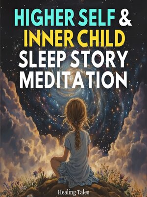 Higher Self & Inner Child Sleep Story Meditation - Audiobook